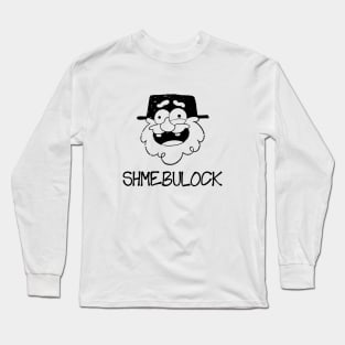 Say my name... SHMEBULOCK! (Ver. 2) Long Sleeve T-Shirt